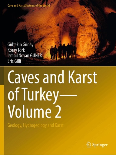 Gültekin Günay, Koray Törk, İsmail Noyan GÜNER, Eric Gilli - Caves and Karst of Turkey - Volume 2, Häftad