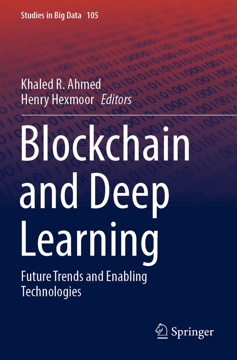 Khaled R. Ahmed, Henry Hexmoor - Blockchain and Deep Learning, Häftad
