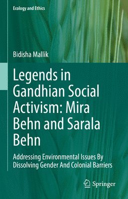 bokomslag Legends in Gandhian Social Activism: Mira Behn and Sarala Behn