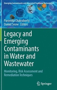 bokomslag Legacy and Emerging Contaminants in Water and Wastewater
