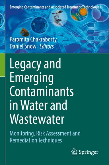 Paromita Chakraborty, Daniel Snow - Legacy and Emerging Contaminants in Water and Wastewater, Häftad