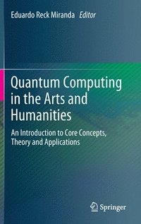 bokomslag Quantum Computing in the Arts and Humanities