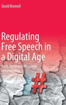 Regulating Free Speech in a Digital Age 1