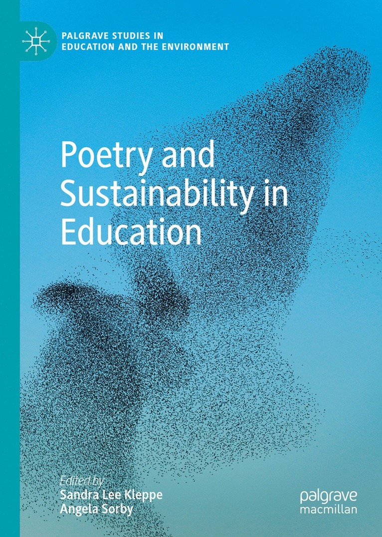 Sandra Lee Kleppe, Angela Sorby - Poetry and Sustainability in Education, Inbunden
