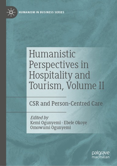 Kemi Ogunyemi, Ebele Okoye, Omowumi Ogunyemi - Humanistic Perspectives in Hospitality and Tourism, Volume II, Inbunden