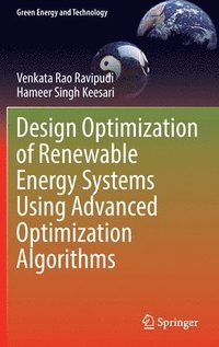 bokomslag Design Optimization of Renewable Energy Systems Using Advanced Optimization Algorithms