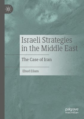 bokomslag Israeli Strategies in the Middle East