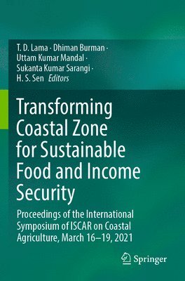 T.D. Lama, Dhiman Burman, Uttam Kumar Mandal, Sukanta Kumar Sarangi, H.S. Sen, T. D. Lama - Transforming Coastal Zone for Sustainable Food and Income Security, Häftad