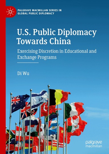 Di Wu - U.S. Public Diplomacy Towards China, Inbunden