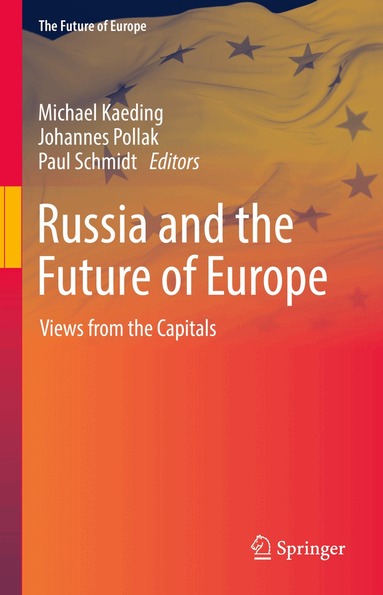 Michael Kaeding, Johannes Pollak, Paul Schmidt - Russia and the Future of Europe, Inbunden