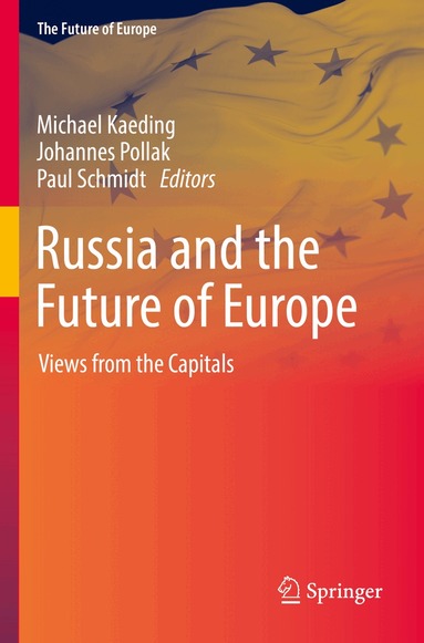 Michael Kaeding, Johannes Pollak, Paul Schmidt - Russia and the Future of Europe, Häftad