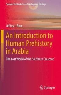 bokomslag An Introduction to Human Prehistory in Arabia