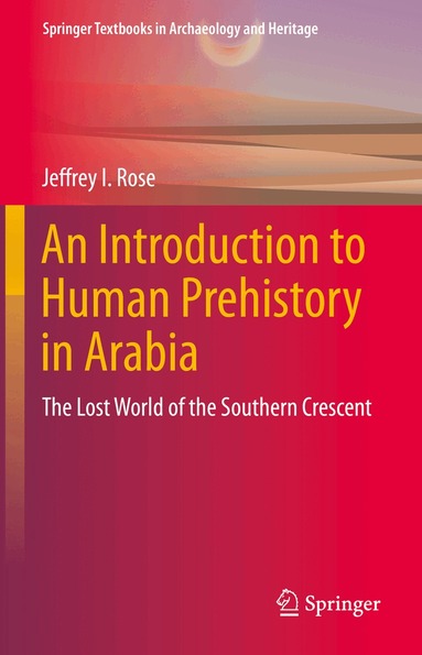 Jeffrey I. Rose - Introduction to Human Prehistory in Arabia, Inbunden