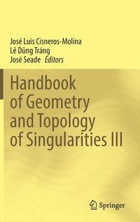 bokomslag Handbook of Geometry and Topology of Singularities III