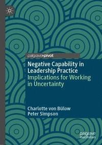 bokomslag Negative Capability in Leadership Practice