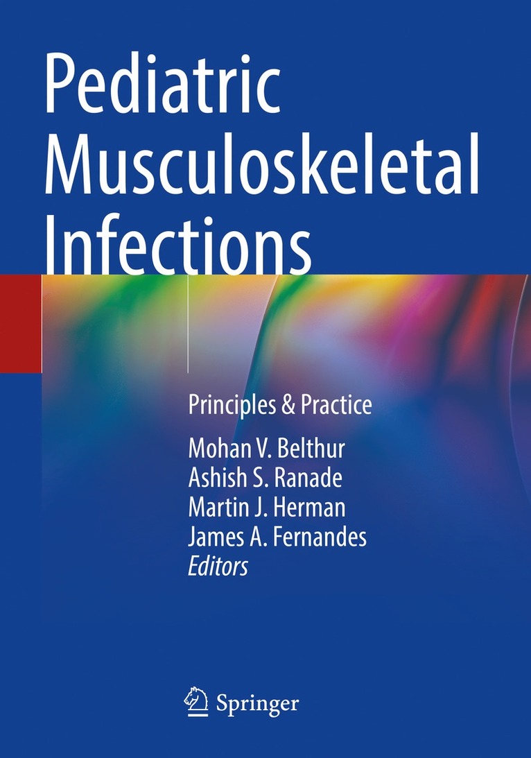 Mohan V. Belthur, Ashish S. Ranade, Martin J. Herman, James A. Fernandes - Pediatric Musculoskeletal Infections, Häftad