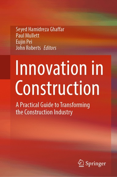Seyed Hamidreza Ghaffar, Paul Mullett, Eujin Pei, John Roberts - Innovation in Construction, Inbunden