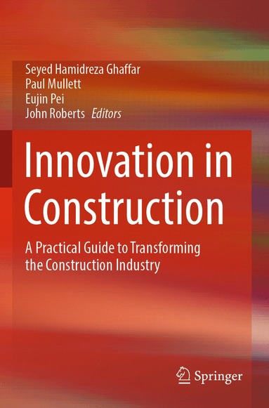 Seyed Hamidreza Ghaffar, Paul Mullett, Eujin Pei, John Roberts - Innovation in Construction, Häftad