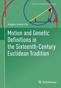 bokomslag Motion and Genetic Definitions in the Sixteenth-Century Euclidean Tradition