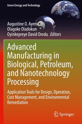 Advanced Manufacturing in Biological, Petroleum, and Nanotechnology Processing 1
