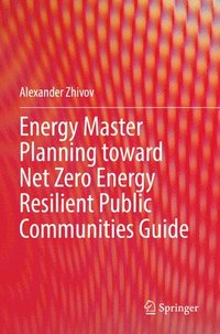 bokomslag Energy Master Planning toward Net Zero Energy Resilient Public Communities Guide