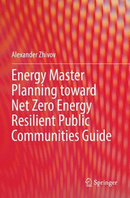 Energy Master Planning toward Net Zero Energy Resilient Public Communities Guide 1