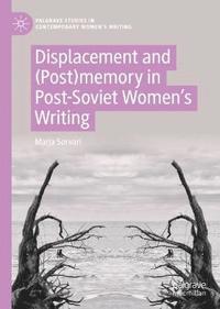 bokomslag Displacement and (Post)memory in Post-Soviet Women's Writing