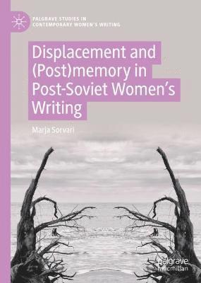 bokomslag Displacement and (Post)memory in Post-Soviet Women's Writing