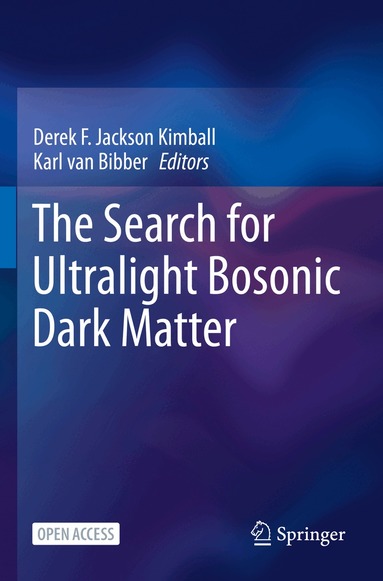 Derek F. Jackson Kimball, Karl van Bibber - Search for Ultralight Bosonic Dark Matter, Häftad