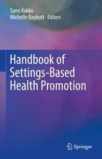 bokomslag Handbook of Settings-Based Health Promotion