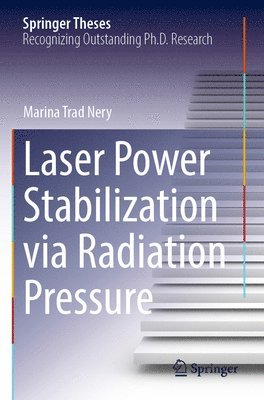 Laser Power Stabilization via Radiation Pressure 1