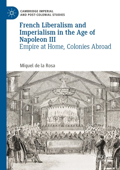 bokomslag French Liberalism and Imperialism in the Age of Napoleon III