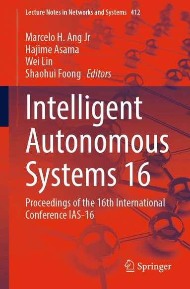 Marcelo H. Ang Jr, Hajime Asama, Wei Lin, Shaohui Foong - Intelligent Autonomous Systems 16, Häftad