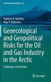 bokomslag Geoecological and Geopolitical Risks for the Oil and Gas Industry in the Arctic