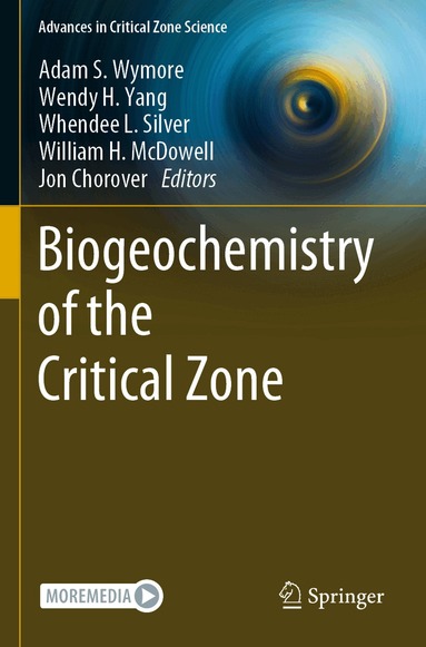 Adam S. Wymore, Wendy H. Yang, Whendee L. Silver, William H. McDowell, Jon Chorover - Biogeochemistry of the Critical Zone, Häftad