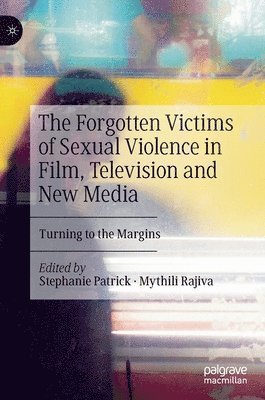 bokomslag The Forgotten Victims of Sexual Violence in Film, Television and New Media