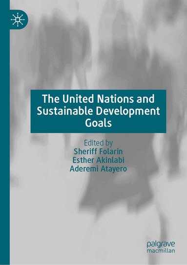 Sheriff Folarin, Esther Akinlabi, Aderemi Atayero - United Nations and Sustainable Development Goals, Inbunden