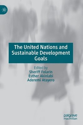 Sheriff Folarin, Esther Akinlabi, Aderemi Atayero - United Nations and Sustainable Development Goals, Inbunden