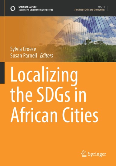 Sylvia Croese, Susan Parnell - Localizing the SDGs in African Cities, Häftad