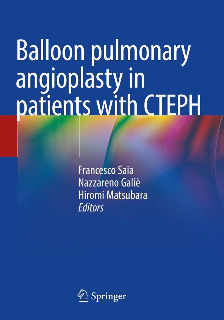 Francesco Saia, Nazzareno Galiè, Hiromi Matsubara, Nazzareno Galie - Balloon pulmonary angioplasty in patients with CTEPH, Häftad