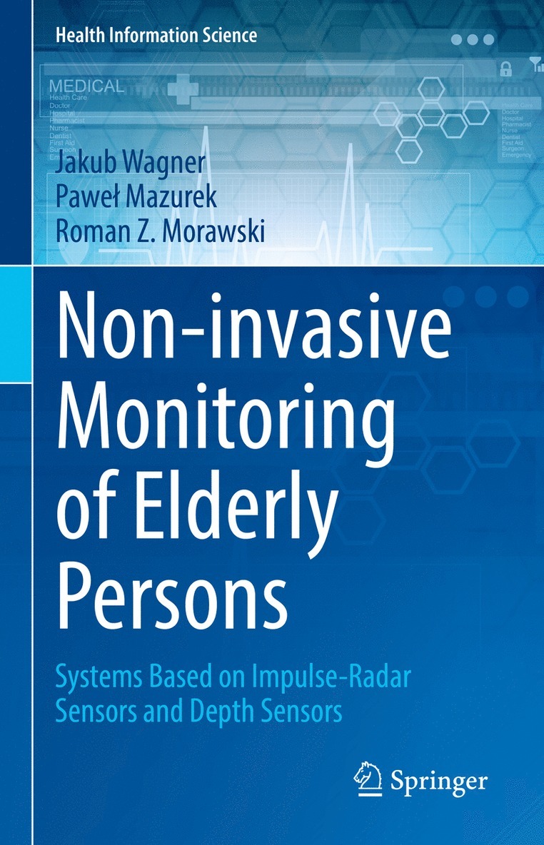Jakub Wagner, Paweł Mazurek, Roman Z. Morawski, Pawel Mazurek, Pawe¿ Mazurek - Non-invasive Monitoring of Elderly Persons, Inbunden
