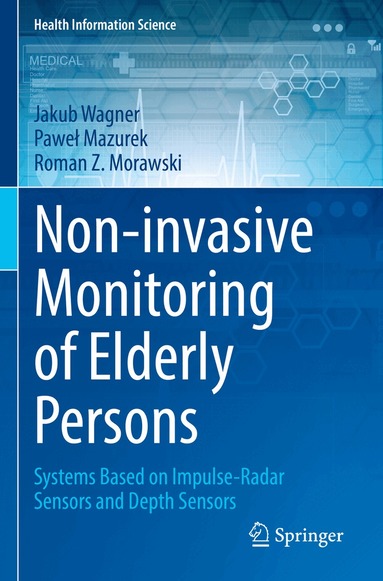 Jakub Wagner, Paweł Mazurek, Roman Z. Morawski - Non-invasive Monitoring of Elderly Persons, Häftad
