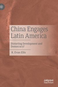 bokomslag China Engages Latin America