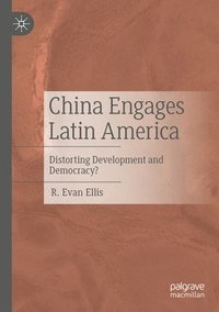 bokomslag China Engages Latin America