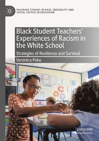 bokomslag Black Student Teachers' Experiences of Racism in the White School