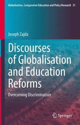 Joseph Zajda - Discourses of Globalisation and Education Reforms, Inbunden