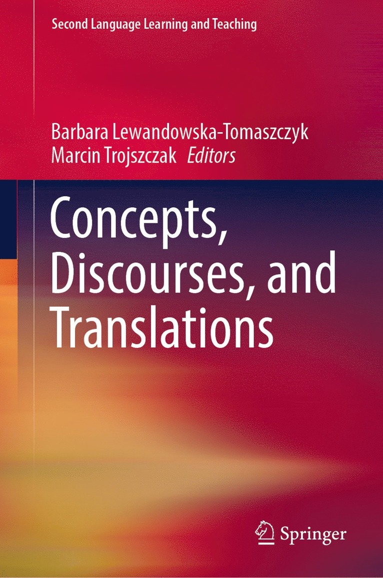 Barbara Lewandowska-Tomaszczyk, Marcin Trojszczak - Concepts, Discourses, and Translations, Inbunden