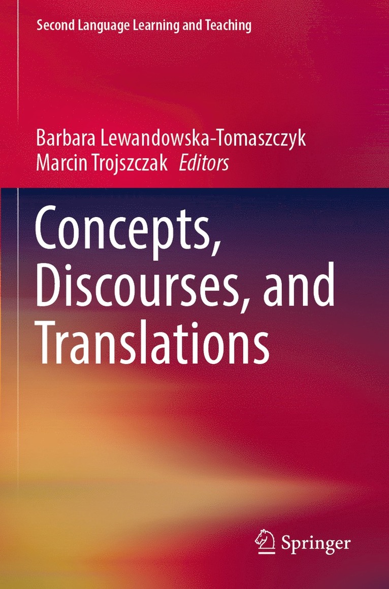 Barbara Lewandowska-Tomaszczyk, Marcin Trojszczak - Concepts, Discourses, and Translations, Häftad