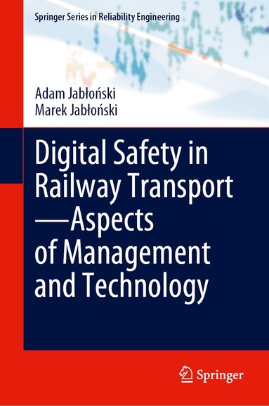 Adam Jabłoński, Marek Jabłoński - Digital Safety in Railway Transport—Aspects of Management and Technology, Inbunden