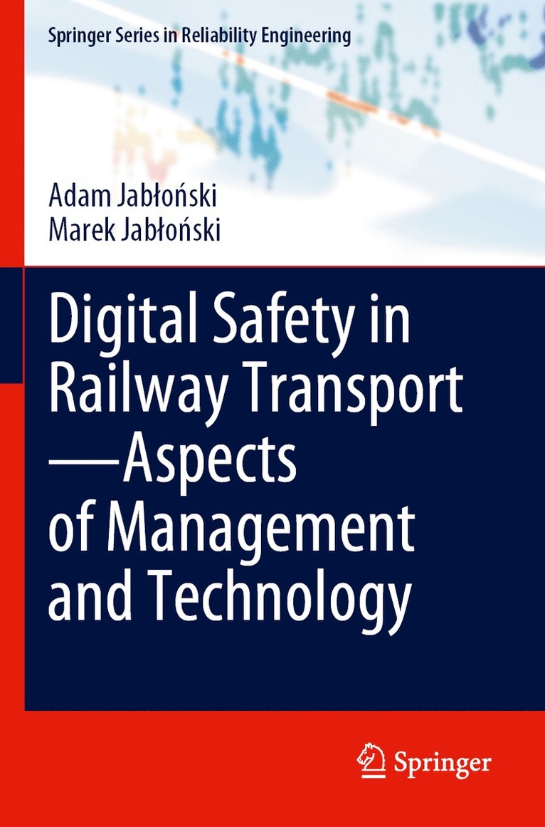 Adam Jabłoński, Marek Jabłoński, Adam Jablonski, Marek Jablonski, Adam Jablo&#324;ski, Marek Jablo&#324;ski - Digital Safety in Railway Transport—Aspects of Management and Technology, Häftad